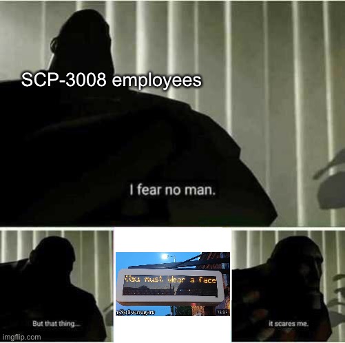 I found a good Emkay thumbnail | SCP-3008 employees | image tagged in i fear no man | made w/ Imgflip meme maker