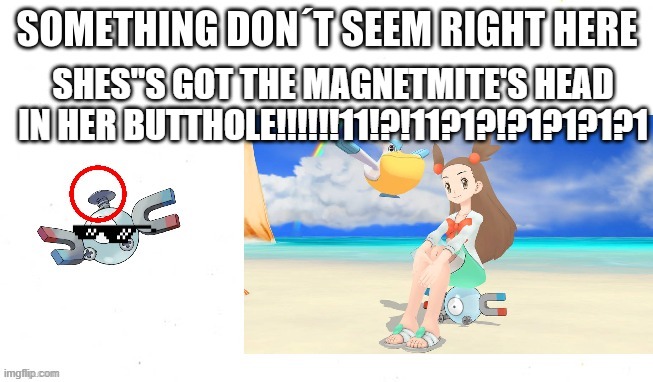 NO WAY!!!!!!! | SHES"S GOT THE MAGNETMITE'S HEAD IN HER BUTTHOLE!!!!!!11!?!11?1?!?1?1?1?1 | image tagged in magnemite | made w/ Imgflip meme maker