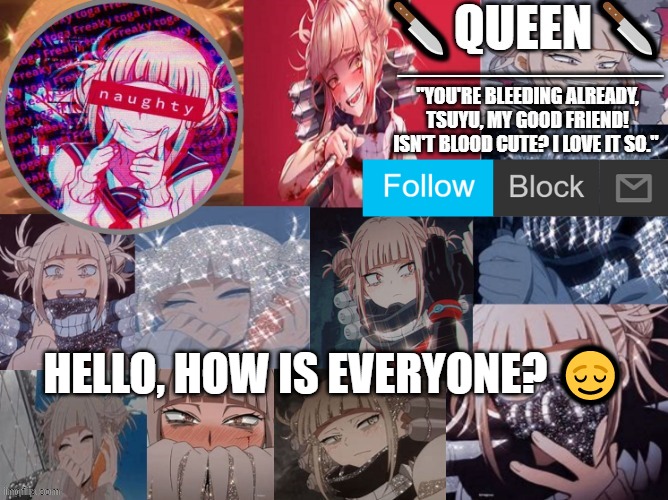E | HELLO, HOW IS EVERYONE? 😌 | image tagged in toga temp- | made w/ Imgflip meme maker