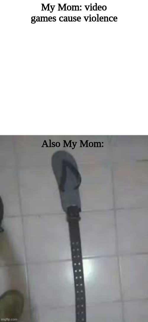 They don't know violence | My Mom: video games cause violence; Also My Mom: | image tagged in memes | made w/ Imgflip meme maker