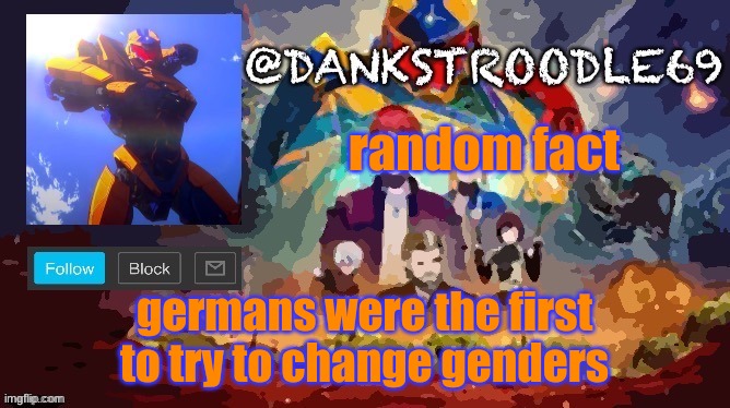 thanks sponge | random fact; germans were the first to try to change genders | image tagged in thanks sponge | made w/ Imgflip meme maker