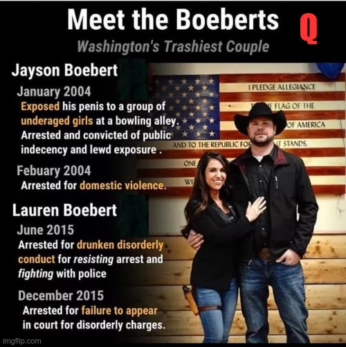Family Values GQP Style | Q | image tagged in boebert,drunks,racists,perverts | made w/ Imgflip meme maker