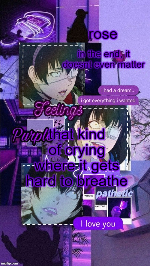 roses midari temp | that kind of crying where it gets hard to breathe | image tagged in roses midari temp | made w/ Imgflip meme maker