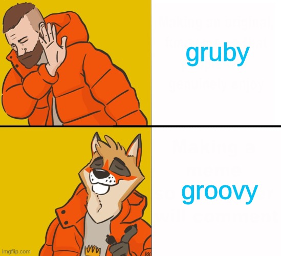 Furry Drake | gruby groovy | image tagged in furry drake | made w/ Imgflip meme maker