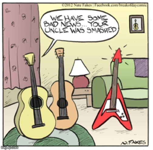 If Your Guitars Could Talk | image tagged in memes,comics,guitars,talk,bad news,uncle | made w/ Imgflip meme maker