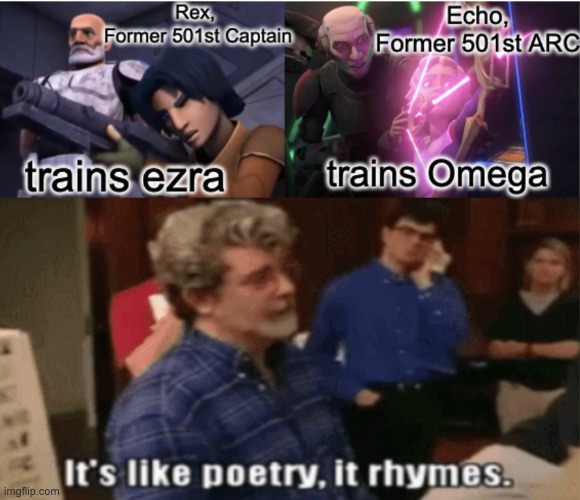 It Rhymes | image tagged in it's like poetry,rebels,the bad batch | made w/ Imgflip meme maker