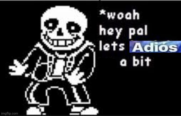 woah hey pal lets back it up a bit | image tagged in woah hey pal lets back it up a bit | made w/ Imgflip meme maker