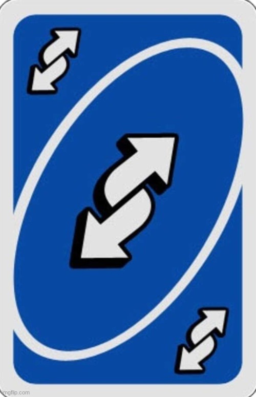 uno reverse | image tagged in uno reverse | made w/ Imgflip meme maker