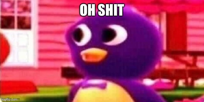 Oh shit | OH SHIT | image tagged in ah no | made w/ Imgflip meme maker