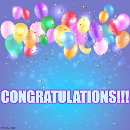 CONGRATULATIONS!!! | made w/ Imgflip meme maker
