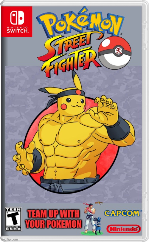 STREET FIGHTER POKEMON STYLE | TEAM UP WITH YOUR POKEMON | image tagged in pokemon,street fighter,pikachu,nintendo switch,capcom,fake switch games | made w/ Imgflip meme maker