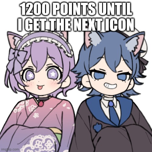 Kasey x yukki | 1200 POINTS UNTIL I GET THE NEXT ICON | image tagged in kasey x yukki | made w/ Imgflip meme maker