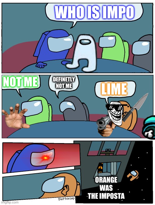 when orange is SUS | WHO IS IMPO; NOT ME; DEFINETLY NOT ME; LIME; ORANGE WAS THE IMPOSTA | image tagged in among us meeting | made w/ Imgflip meme maker