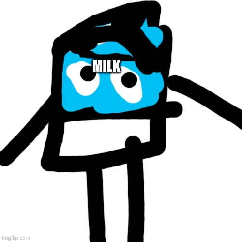 Blank Transparent Square Meme | MILK | image tagged in memes,blank transparent square | made w/ Imgflip meme maker