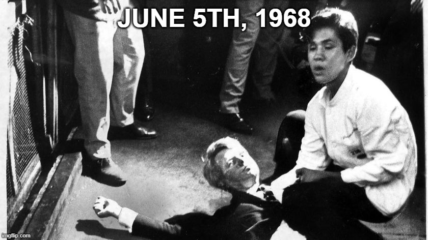 Never Forget | JUNE 5TH, 1968 | image tagged in kennedy | made w/ Imgflip meme maker
