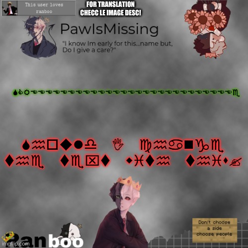 Paw's Ranboo temp | FOR TRANSLATION CHECC LE IMAGE DESC! SCREEEEEEEEEEEEEEEEEEEEEEEEEEEe; Should I change the text with this? | image tagged in paw's ranboo temp | made w/ Imgflip meme maker