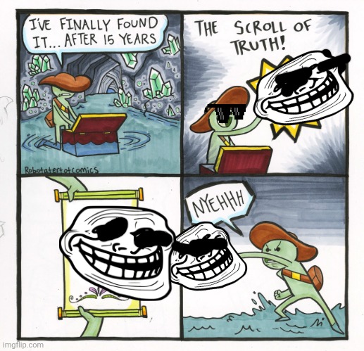 Never did that | image tagged in memes,the scroll of truth | made w/ Imgflip meme maker