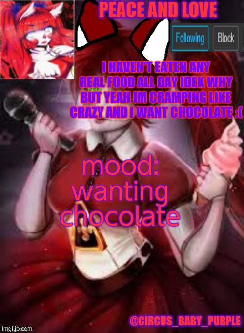 .=sadness (girls will understand what i mean prob) | mood: wanting chocolate; I HAVEN'T EATEN ANY REAL FOOD ALL DAY IDEK WHY BUT YEAH IM CRAMPING LIKE CRAZY AND I WANT CHOCOLATE :( | image tagged in cbp furry style | made w/ Imgflip meme maker