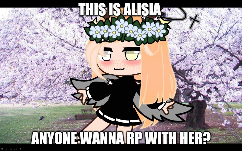 Any rp | THIS IS ALISIA; ANYONE WANNA RP WITH HER? | image tagged in stop reading the tags | made w/ Imgflip meme maker