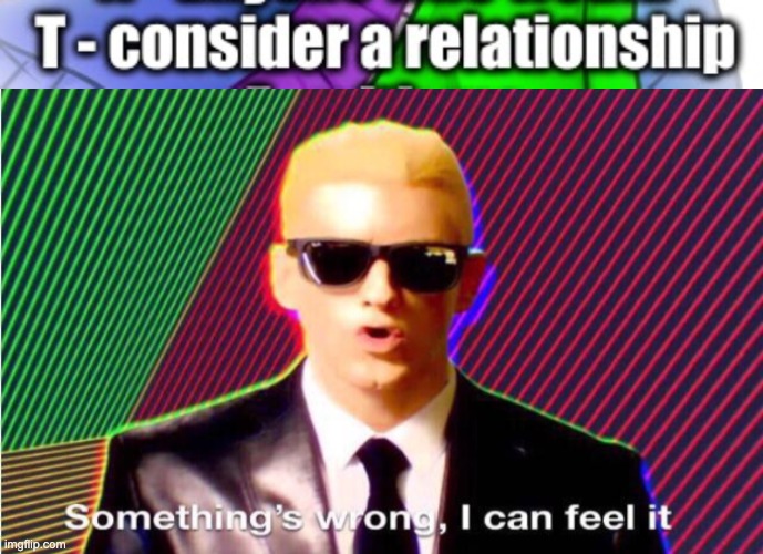 image tagged in something s wrong | made w/ Imgflip meme maker