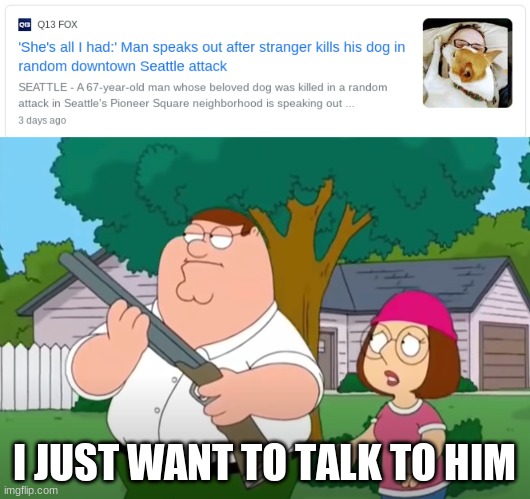I JUST WANT TO TALK TO HIM | image tagged in i just want to talk to him | made w/ Imgflip meme maker