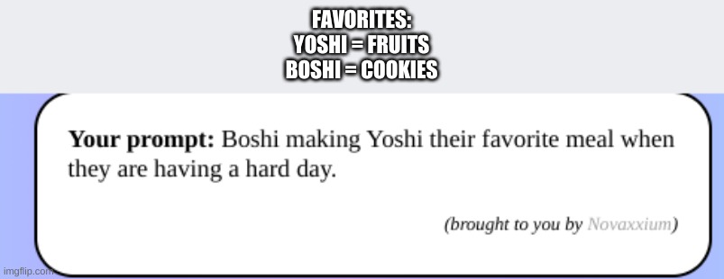 Meal Time! | FAVORITES:
YOSHI = FRUITS
BOSHI = COOKIES | made w/ Imgflip meme maker