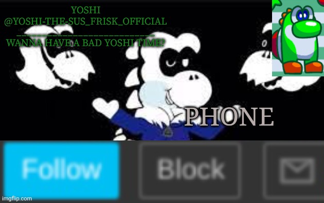 Yoshi_Official Announcement Temp v7 | PHONE | image tagged in yoshi_official announcement temp v7 | made w/ Imgflip meme maker