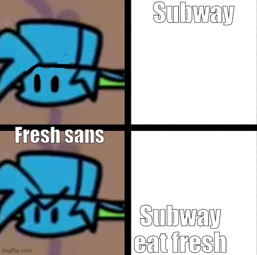 Friday night funkin' (crossover kinda) | Subway; Fresh sans; Subway eat fresh | image tagged in fnf | made w/ Imgflip meme maker