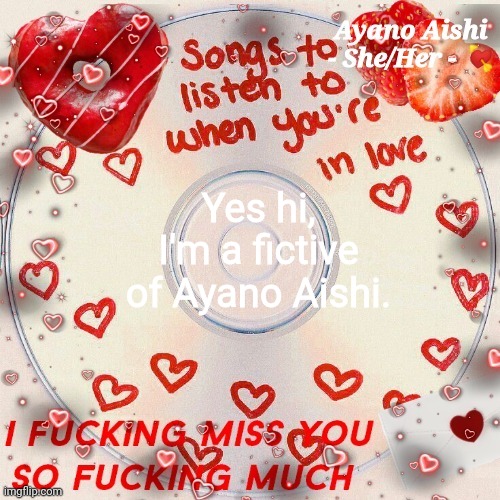 Yes hi, I'm a fictive of Ayano Aishi. | image tagged in ayano | made w/ Imgflip meme maker