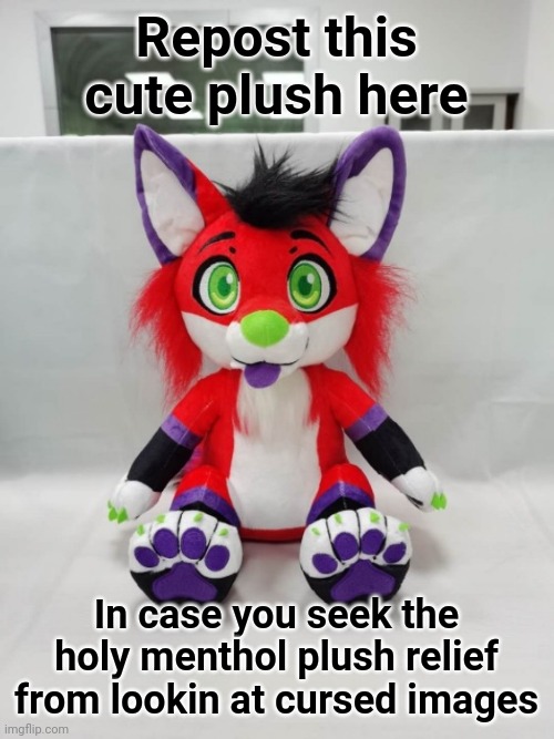 Unless you ain't human | Repost this cute plush here; In case you seek the holy menthol plush relief from lookin at cursed images | image tagged in ill just wait here,babysitting,wii sports,matt,the first person to,form a counter culture cult | made w/ Imgflip meme maker