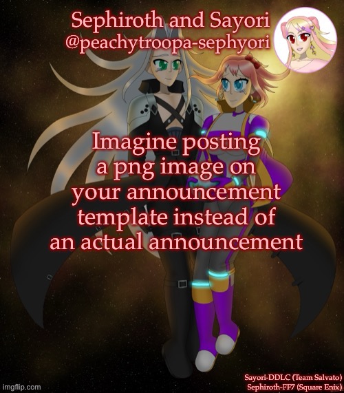 Sayori and Sephiroth | Imagine posting a png image on your announcement template instead of an actual announcement | image tagged in sayori and sephiroth | made w/ Imgflip meme maker