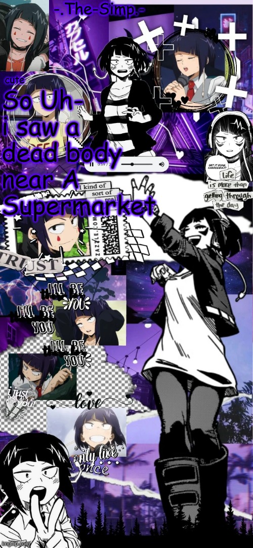 ... | So Uh- i saw a dead body near A Supermarket | image tagged in e | made w/ Imgflip meme maker