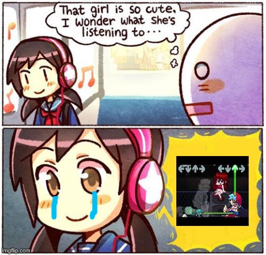 This is me rn. Im listening to garcello and crying... | image tagged in that girl is so cute i wonder what she s listening to | made w/ Imgflip meme maker