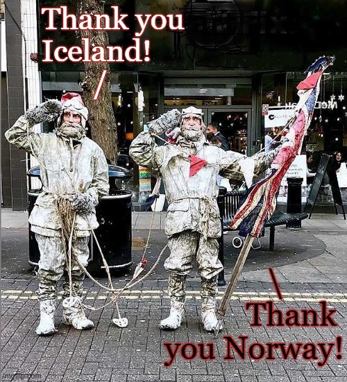 Nordic Neighbours | Thank you 
Iceland!
       /; \        
Thank 
you Norway! | image tagged in british explorers,trade,brexit,iceland,norway,fishing | made w/ Imgflip meme maker