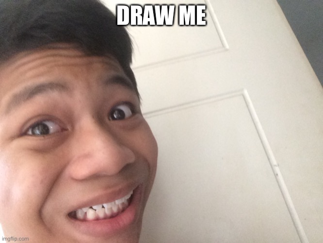 DRAW ME | made w/ Imgflip meme maker