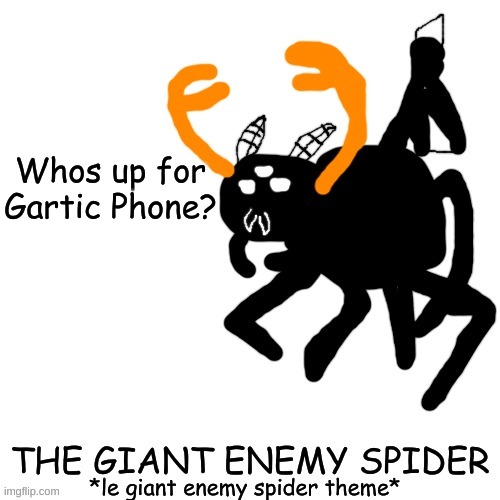 Spooder Carlos | Whos up for Gartic Phone? | image tagged in spooder carlos | made w/ Imgflip meme maker