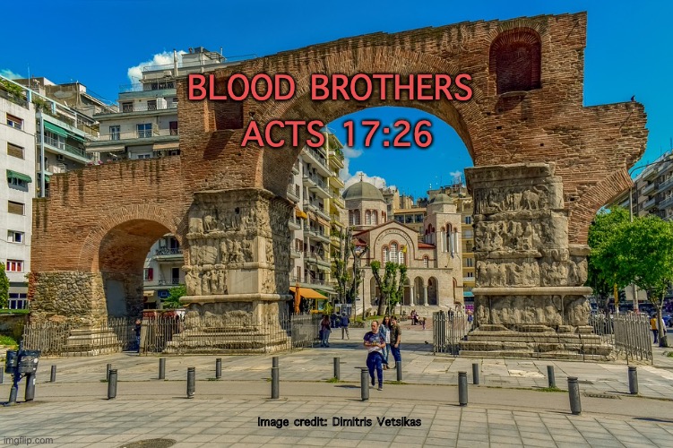 BLOOD BROTHERS | BLOOD BROTHERS 
ACTS 17:26; Image credit: Dimitris Vetsikas | image tagged in god's offspring | made w/ Imgflip meme maker