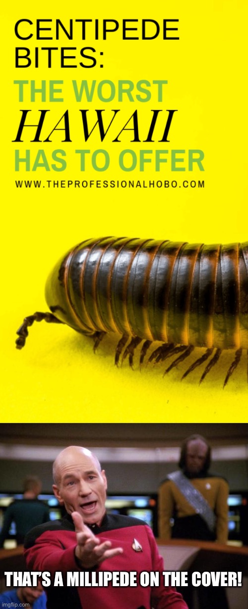 Why is it there? | THAT’S A MILLIPEDE ON THE COVER! | image tagged in patrick stewart why the hell,funny,memes,millipede,centipede | made w/ Imgflip meme maker