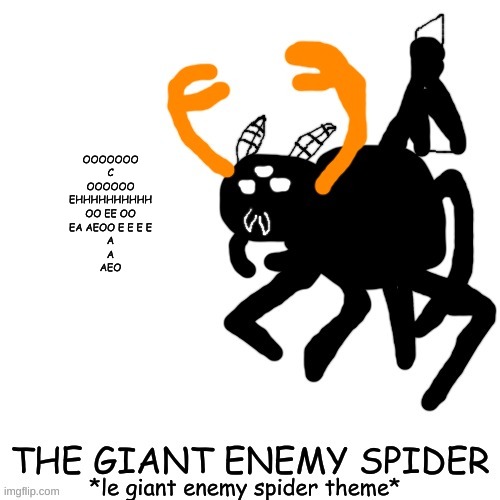 Spooder Carlos | OOOOOOO
C
OOOOOO
EHHHHHHHHHH
OO EE OO
EA AEOO E E E E
A
A
AEO | image tagged in spooder carlos | made w/ Imgflip meme maker