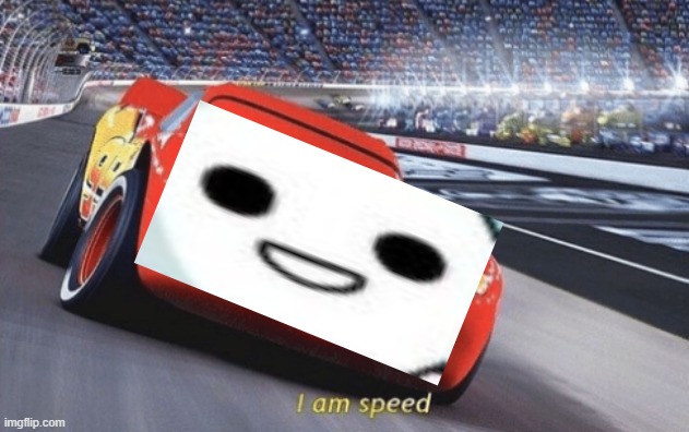 I am speed | image tagged in i am speed | made w/ Imgflip meme maker