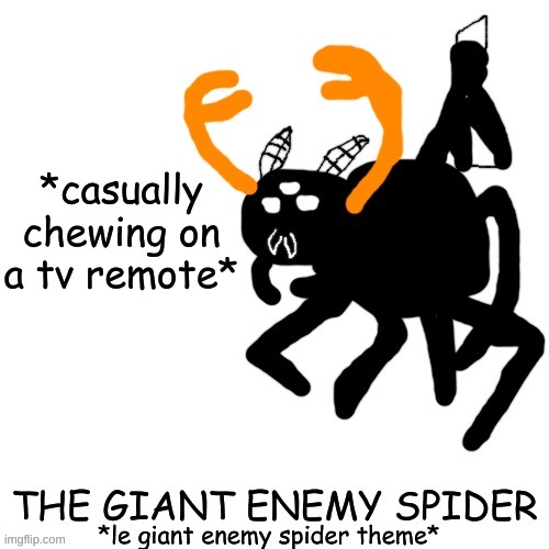 Spooder Carlos | *casually chewing on a tv remote* | image tagged in spooder carlos | made w/ Imgflip meme maker