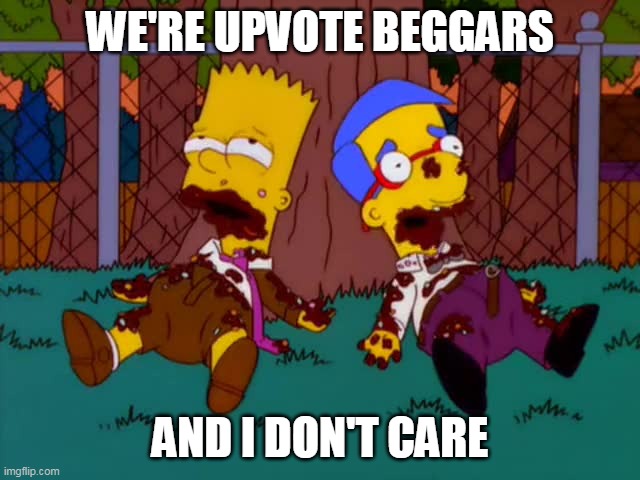 And I don't care | WE'RE UPVOTE BEGGARS; AND I DON'T CARE | image tagged in and i don't care,memes,upvote begging | made w/ Imgflip meme maker