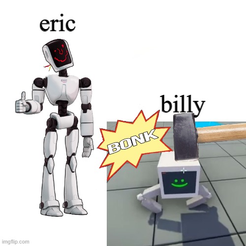 wow that's really cool | eric; billy | image tagged in karlson,robot | made w/ Imgflip meme maker