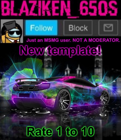 Blaziken_650s announcement template V8 | New template! Rate 1 to 10 | image tagged in blaziken_650s announcement template v8 | made w/ Imgflip meme maker