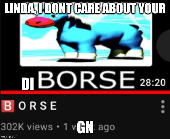 I DONT CARE, LINDA | GN | image tagged in i dont care linda | made w/ Imgflip meme maker