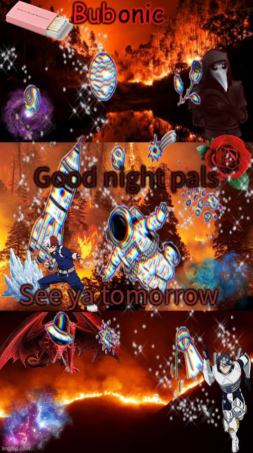 Good night pals; See ya tomorrow | image tagged in bubonics aesthetic | made w/ Imgflip meme maker