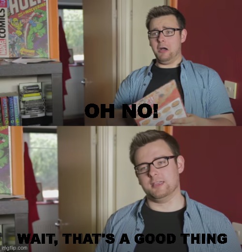 You have to make an original meme. | OH NO! WAIT, THAT'S A GOOD THING | image tagged in oh no wait,original meme,tomska | made w/ Imgflip meme maker