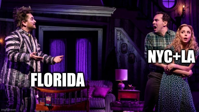 Florida Explains Florida | NYC+LA; FLORIDA | image tagged in beetlejuice defence meme | made w/ Imgflip meme maker