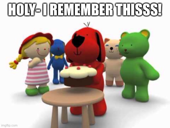 It’s Patrick- I had a backpack with him on it. | HOLY- I REMEMBER THISSS! | made w/ Imgflip meme maker