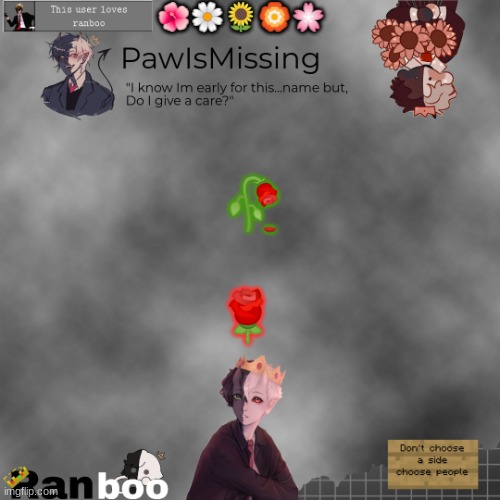 Paw's Ranboo temp | 🌺🌼🌻🏵️🌸; 🥀; 🌹 | image tagged in paw's ranboo temp | made w/ Imgflip meme maker